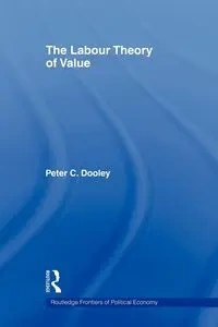 The Labour Theory of Value - Peter C. Dooley