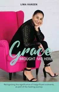 Grace Brought Me Here - Lima Hansen
