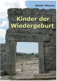 Kinder der Wiedergeburt - Skwara Günter
