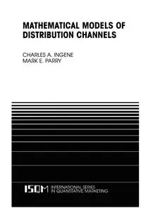 Mathematical Models of Distribution Channels - Charles A. Ingene