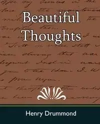 Beautiful Thoughts - Henry Drummond