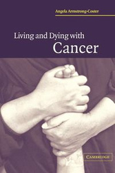 Living and Dying with Cancer - Angela Armstrong-Coster