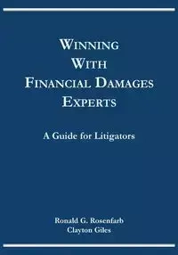 Winning with Financial Damages Experts - Rosenfarb Ronald G.