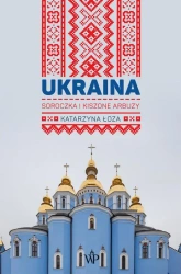 eBook Ukraina. Soroczka i kiszone arbuzy - Katarzyna Łoza epub mobi