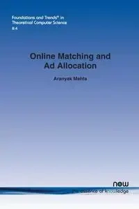 Online Matching and Ad Allocation - Mehta Aranyak