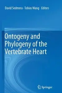 Ontogeny and Phylogeny of the Vertebrate Heart - Sedmera David