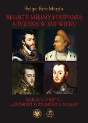 Relacje między Hiszpanią a Polską w XVI wieku - Felipe Ruiz Martn