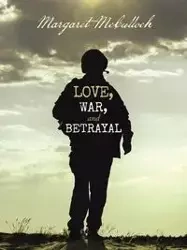 Love, War, and Betrayal - Margaret McCulloch
