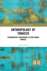 Anthropology of Tobacco - Russell Andrew