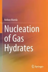 Nucleation of Gas Hydrates - Maeda Nobuo