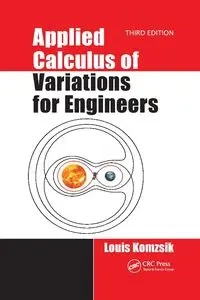 Applied Calculus of Variations for Engineers, Third edition - Louis Komzsik