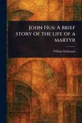John Hus - William Dallmann