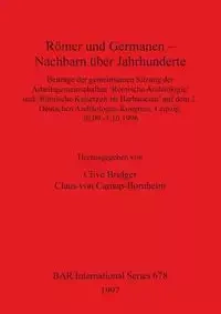 Römer und Germanen - Nachbarn über Jahrhunderte - Bridger Clive