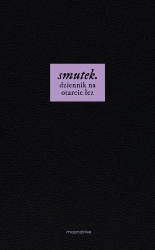 smutek. dziennik na otarcie łez - Elias Baar, Ewa Kochanowska