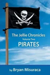 The Jellie Chronicles Volume Two - Bryan Misuraca