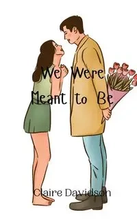 We Were Meant to Be - Claire Davidson