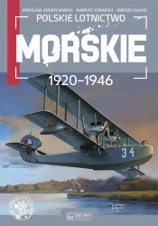 Polskie lotnictwo morskie 1920-1946 - Jarosław Andrychowski, Mariusz Konarski, Andrzej