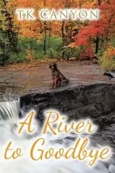 A River to Goodbye - Canyon TK