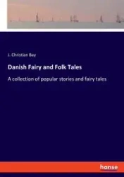 Danish Fairy and Folk Tales - Christian Bay J.