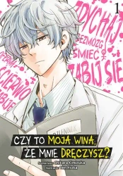 Czy to moja wina, że mnie dręczysz? Tom 1 - Chikara Kimiduka