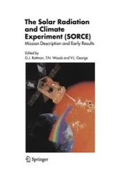 The Solar Radiation and Climate Experiment (SORCE) - Rottman G.J.