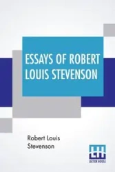 Essays Of Robert Louis Stevenson - Robert Louis Stevenson