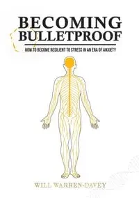 Becoming Bulletproof - Will Warren-Davey
