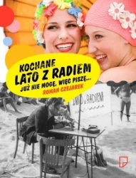 Kochane lato z radiem - Roman Czejarek