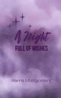 A Night Full of Wishes - Harris Montgomery