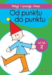Maluję i poznaję słowa. Od punktu do punktu - praca zbiorowa