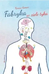 Fabryka w ciele tyka - Karina Gamoń
