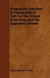 Progressive Exercises in Typography - Ralph Loomis Andrews