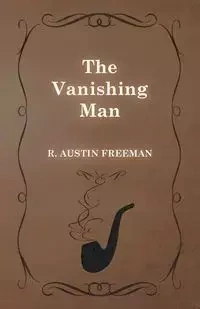 The Vanishing Man - R. Freeman Austin