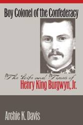 Boy Colonel of the Confederacy - Davis Archie K.