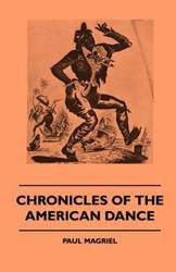 Chronicles of the American Dance - Paul Magriel