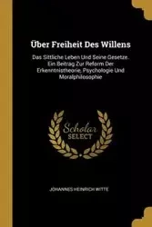 Über Freiheit Des Willens - Witte Johannes Heinrich