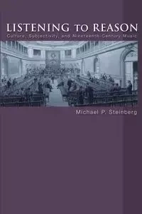 Listening to Reason - Michael P. Steinberg