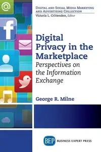 Digital Privacy in the Marketplace - George Milne