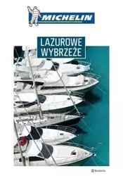 Przewodnik Michelin. Lazurowe Wybrzeże - praca zbiorowa