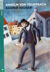 LN Kaspar Hauser. Książka + audio online. A2 - von Anselm Feuerbach