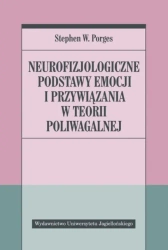 Neurofizjologiczne podstawy emocji i przywiązania - Stephen W. Porges, Aleksander Gomola