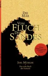 Die Mär vom Fluch des Sandes - Das erste Buch der Fantasie - Joel Müseler