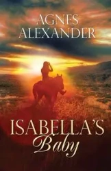 Isabella's Baby - Alexander Agnes