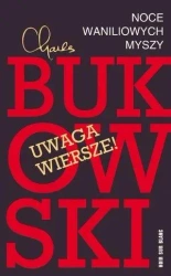 Noce waniliowych myszy. Wybór wierszy - Charles Bukowski