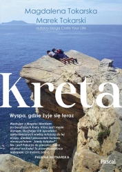 eBook Kreta. Wyspa, gdzie żyje się teraz - Magdalena Tokarska, Marek Tokarski epub mobi