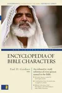 New International Encyclopedia of Bible Characters - Leonard Jr. Archer Gleason