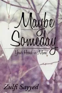 Maybe Someday - Sayyed Zulfi