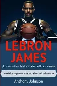 LeBron James - Johnson Anthony