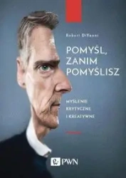 Pomyśl, zanim pomyślisz - Robert DiYanni
