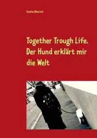 Together Trough Life - Stefan Dietrich